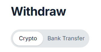 The withdrawal method selector, showing a choice between Crypto and Bank Transfer.